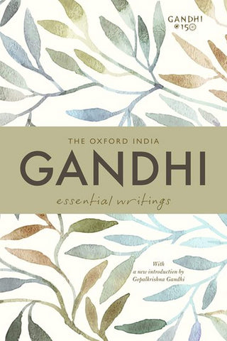 The Oxford India Gandhi: Essential Writings