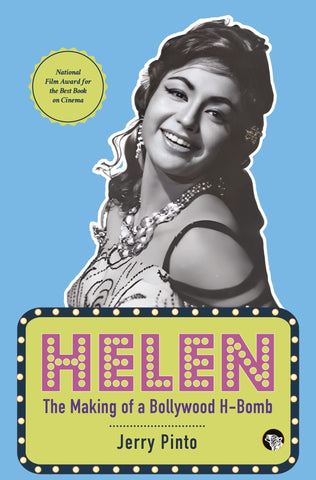 Helen : The Making of a Bollywood H-Bomb