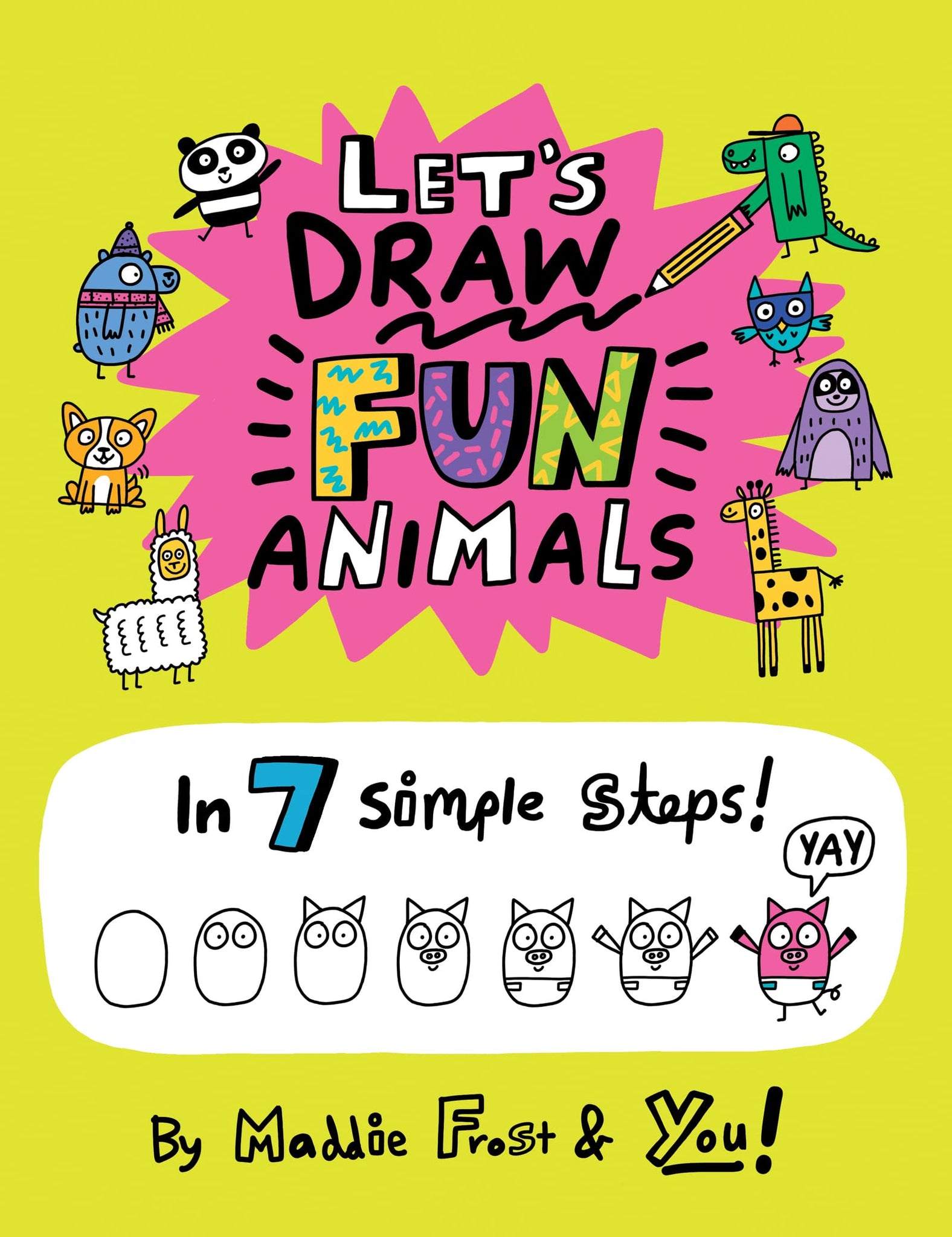 Let’s Draw Fun Animals: In 7 Simple Steps