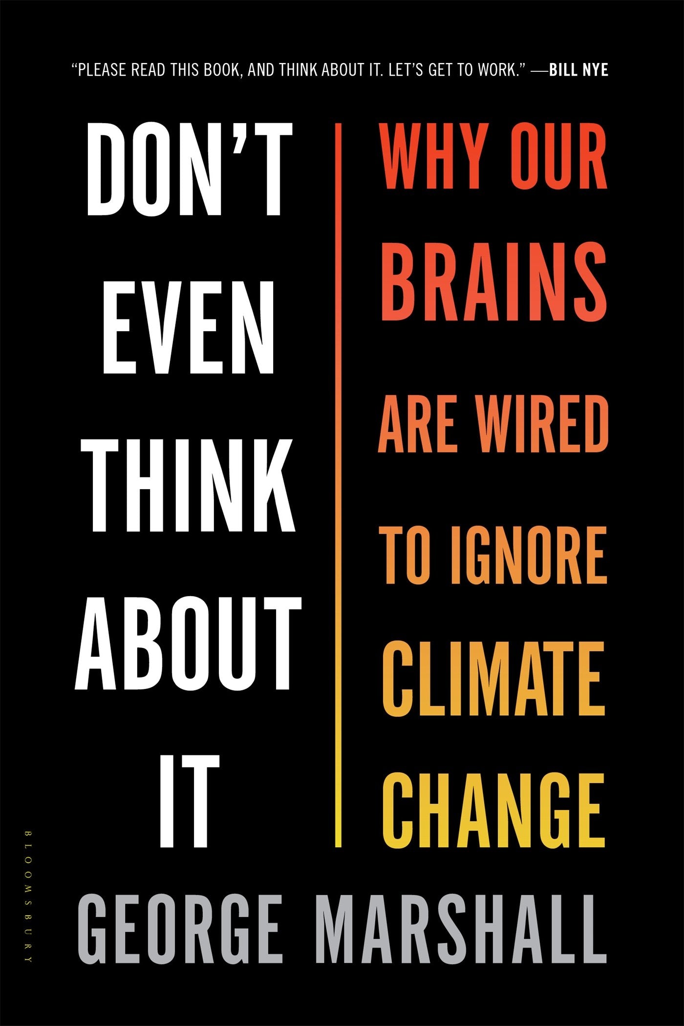 Don't Even Think About It: Why Our Brains Are Wired To Ignore Climate Change