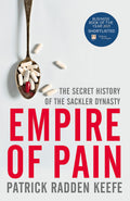Empire Of Pain: The Secret History Of The Sackler Dynasty