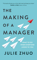 The Making Of A Manager: What To Do When Everyone Looks To You