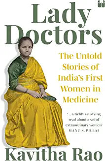 Lady Doctors: The Untold Stories Of India's First Women In Medicine