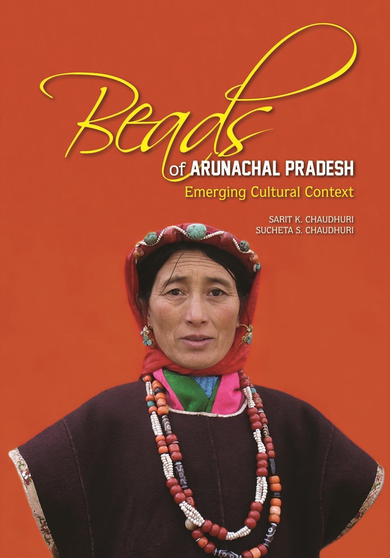 Beads Of Arunachal Pradesh: Emerging Cultural Context