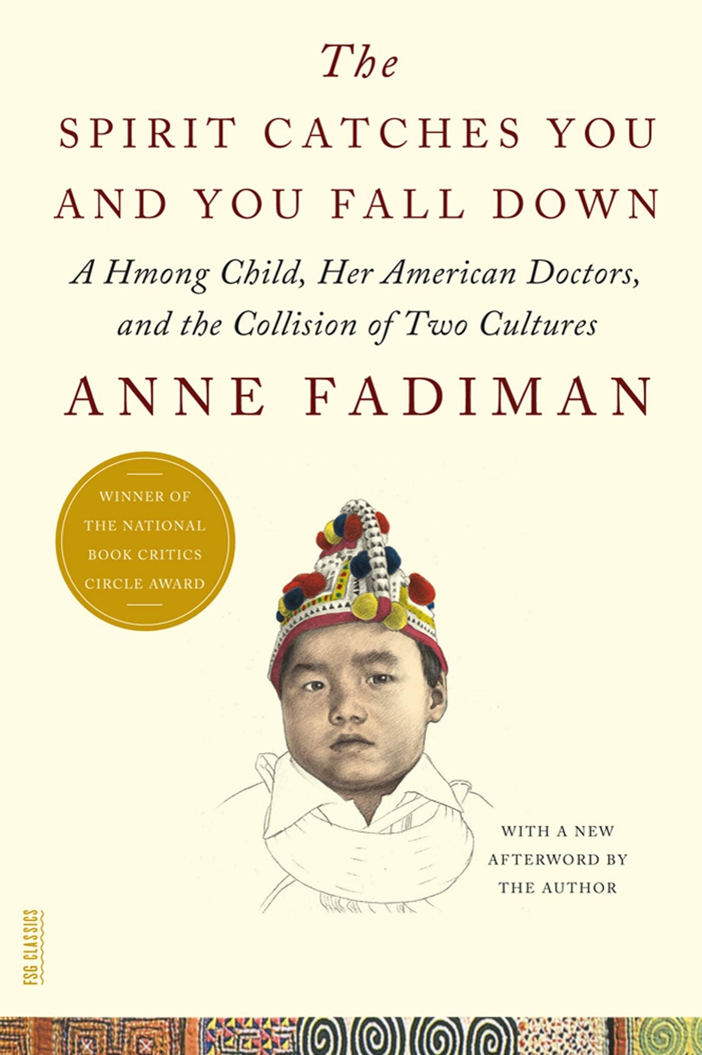 The Spirit Catches You And You Fall Down: A Hmong Child, Her American Doctors, And The Collision Of Two Cultures