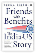 Friends With Benefits : The India-US Story