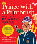 Prince With A Paintbrush: The Story Of Raja Ravi Varma
