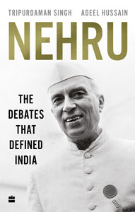 Nehru: The Debates That Defined India