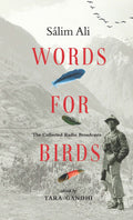 Words For Birds: The Collected Radio Broadcasts