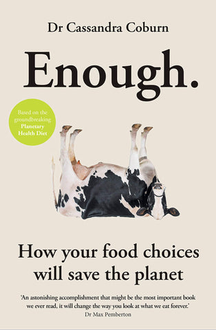 Enough: How Your Food Choices Will Save The Planet