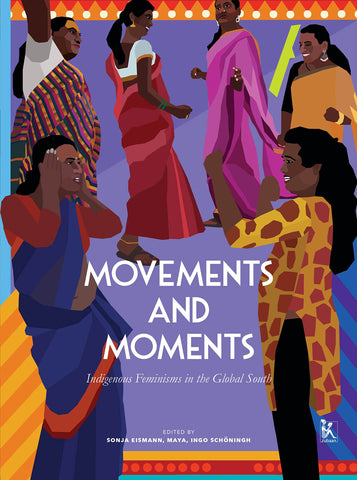 Movements And Moments: Indigenous Feminisms In The Global South