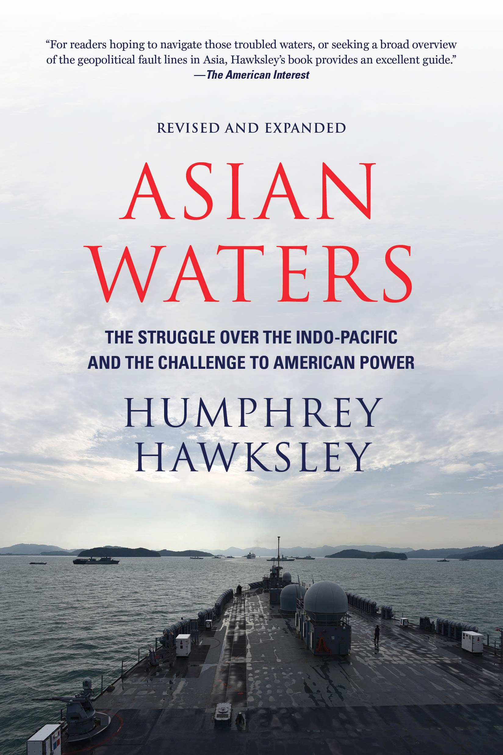 Asian Waters: The Struggle Over The Indo-Pacific And The Challenge To American Power
