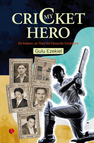 My Cricket Hero: XII Indians On Their XII Favourite Cricketers
