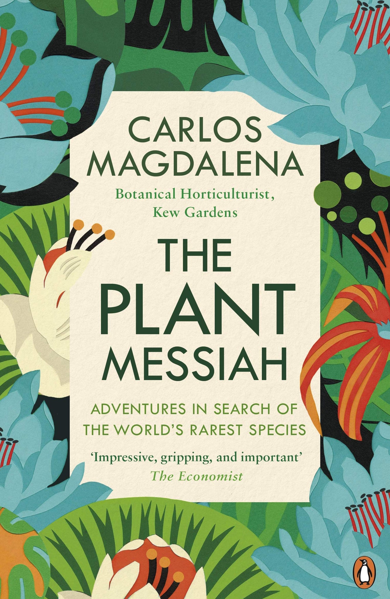 The Plant Messiah: Adventures In Search Of The World’s Rarest Species
