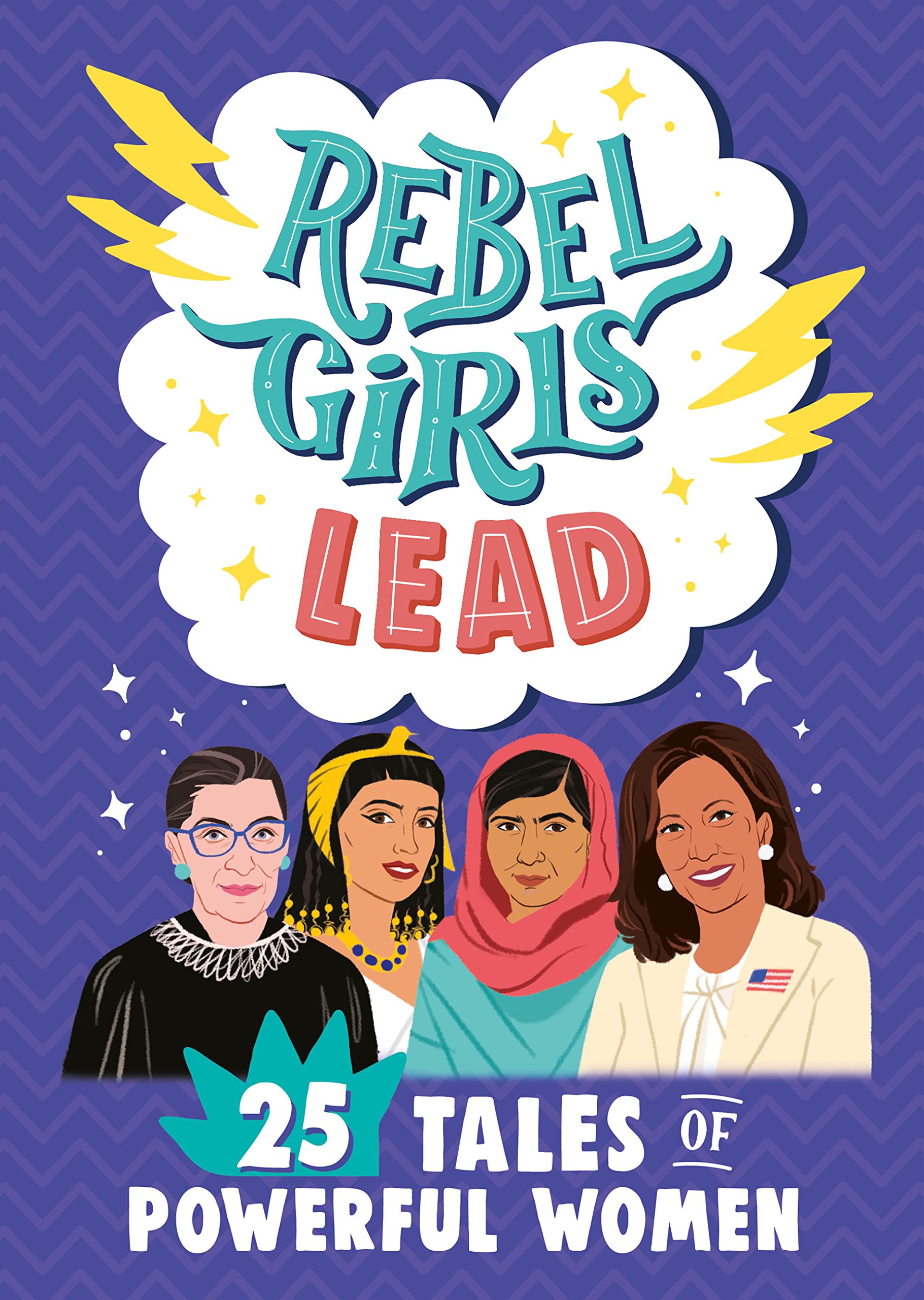 Rebel Girls Lead: 25 Tales Of Powerful Women