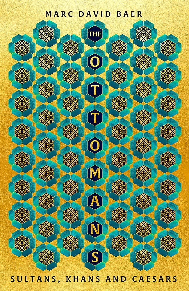 The Ottomans: Khans, Caesars And Caliphs