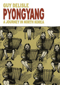 Pyongyang: A Journey In North Korea