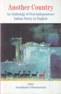 Another country: An Anthology Of Post-Independence Indian Poetry In English
