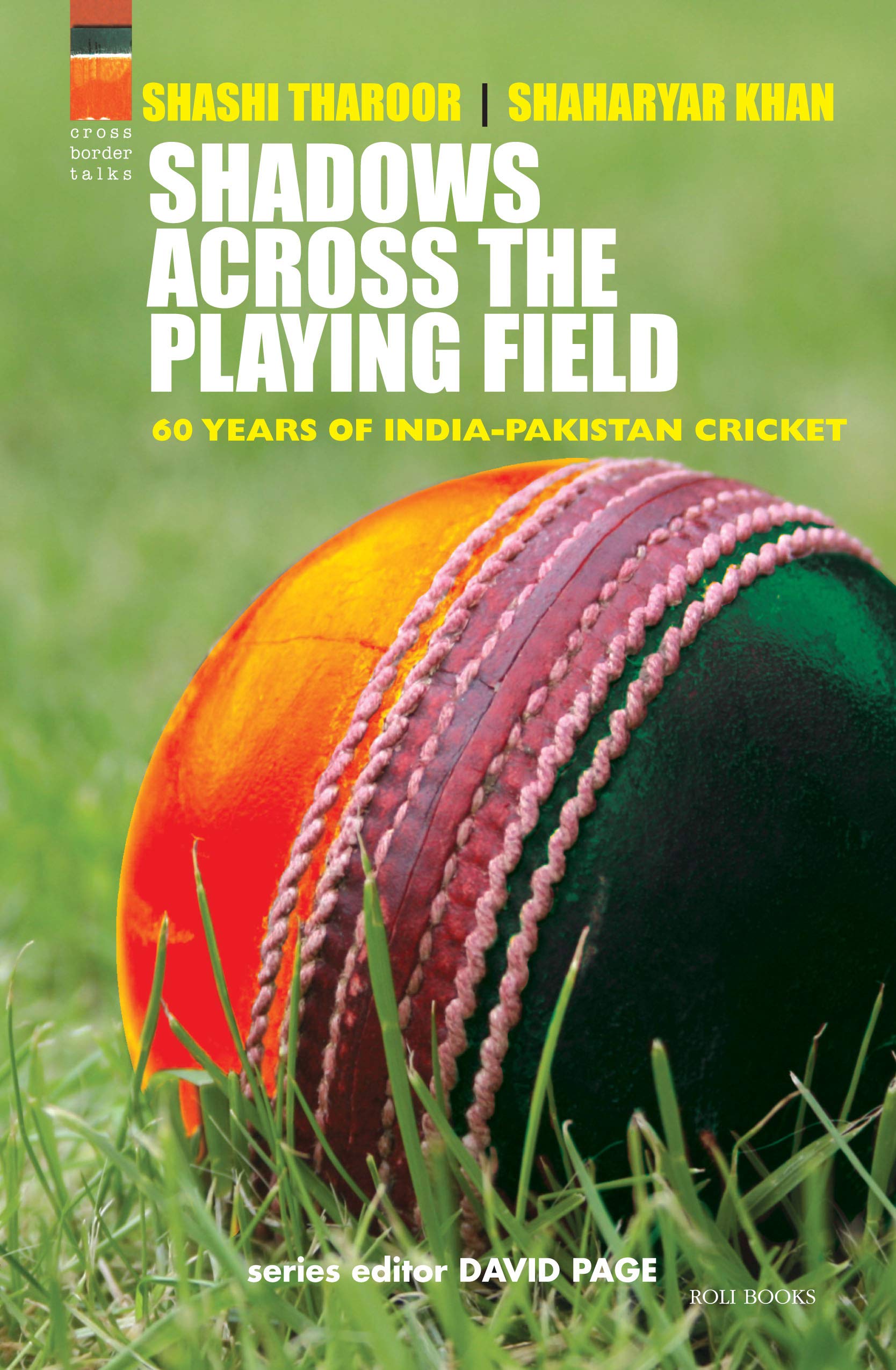 Shadows Across The Playing Field: 60 Years Of India Pakistan Cricket