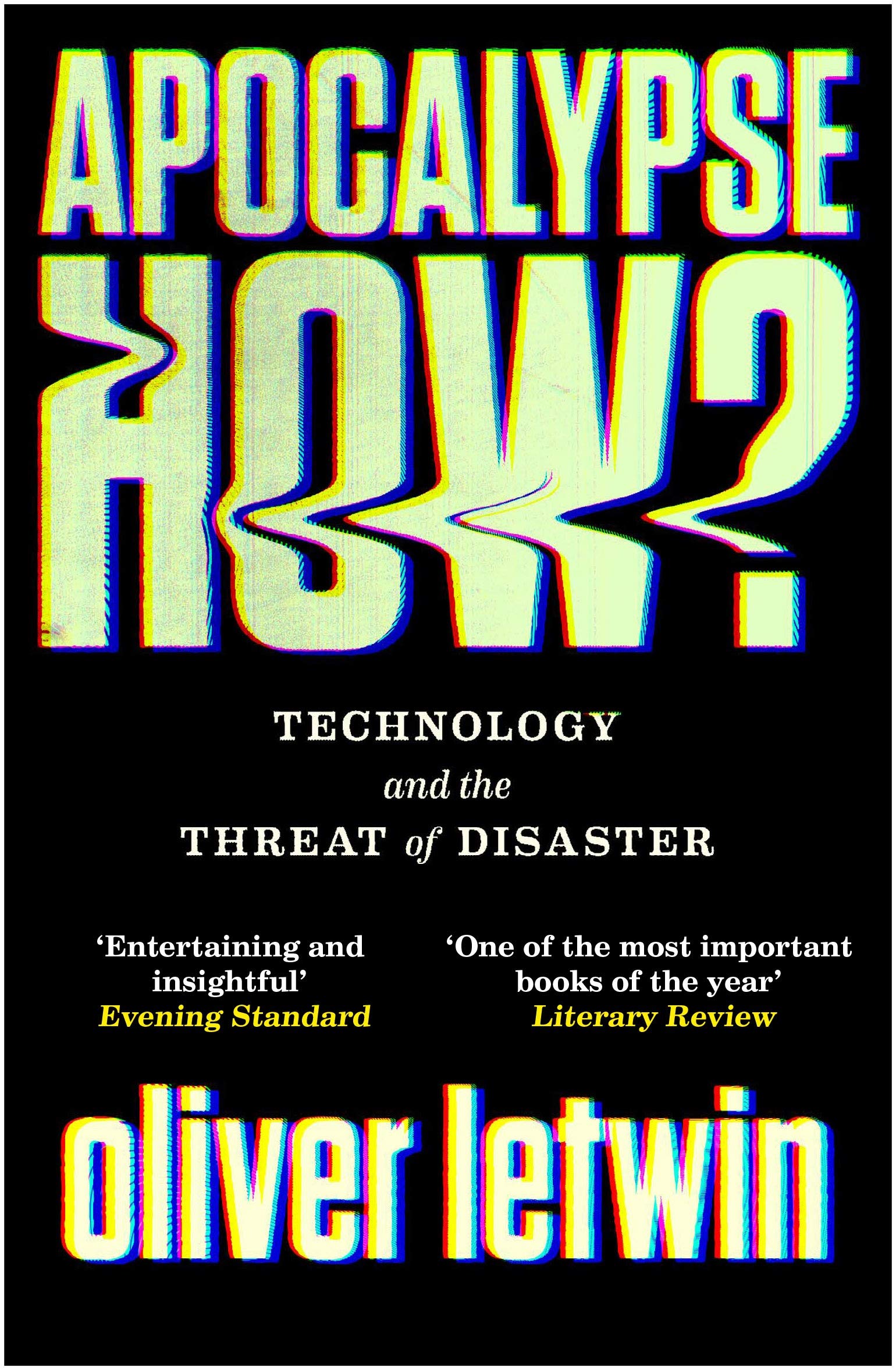 Apocalypse How?: Technology And The Threat Of Disaster