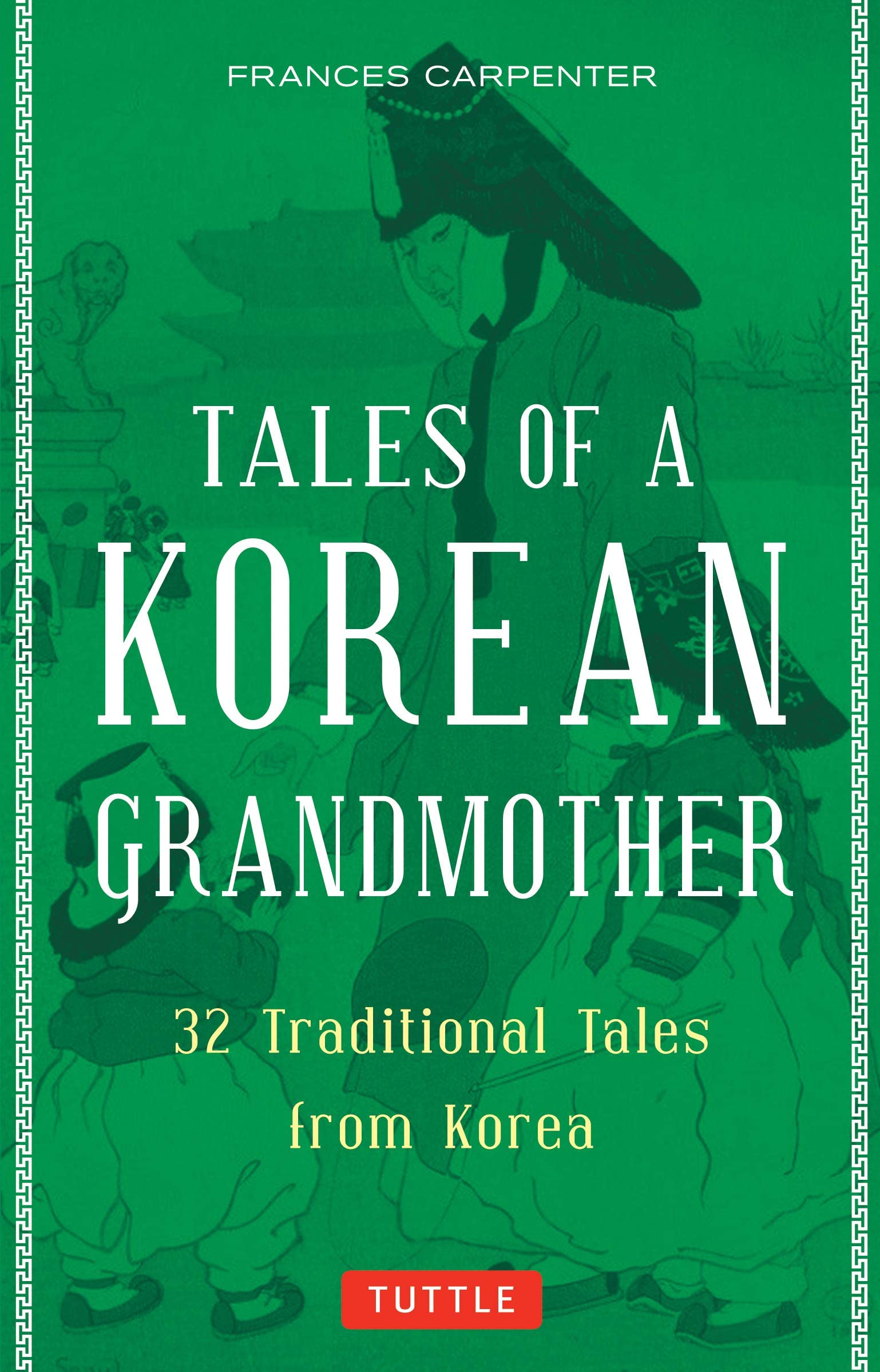 Tales Of A Korean Grandmother: 32 Traditional Tales From Korea