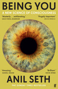 Being You: A New Science Of Consciousness