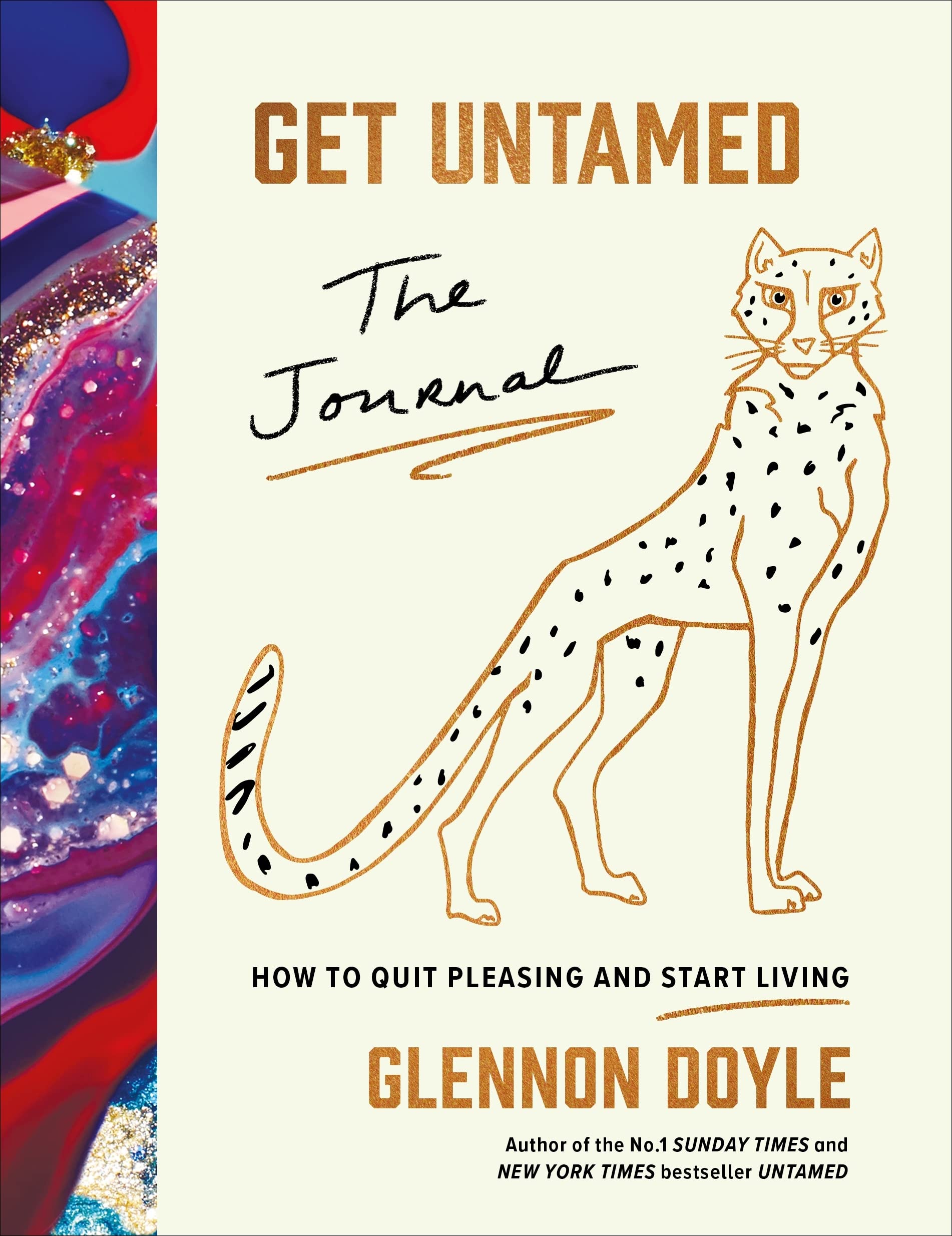 Get Untamed: The Journal (How To Quit Pleasing And Start Living)