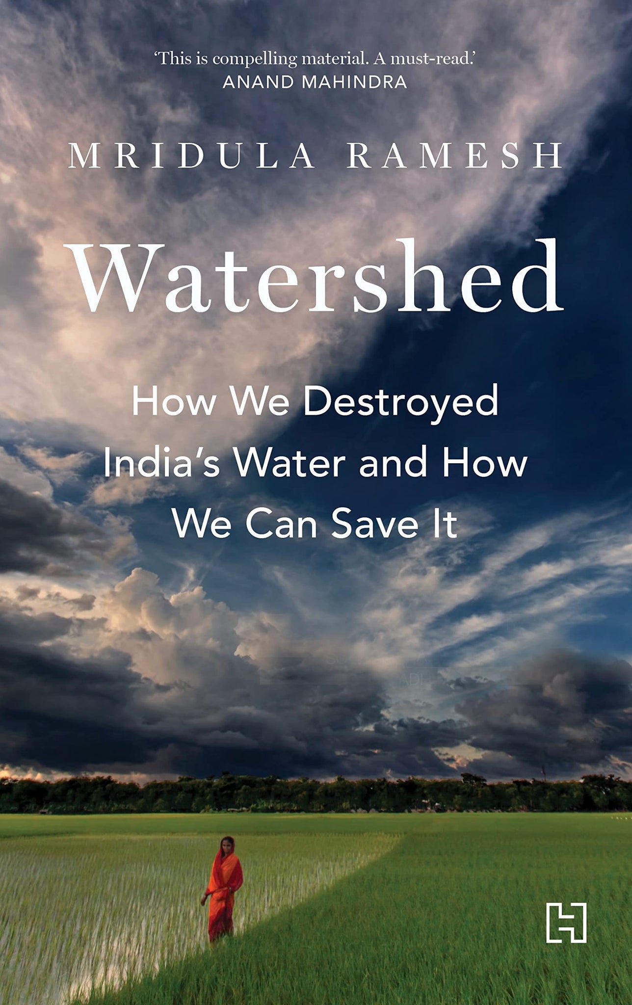 Watershed: How We Destroyed India's Water And How We Can Save It
