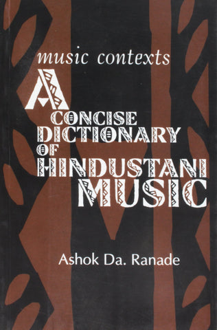 Music Contexts: A Concise Dictionary Of Hindustani Music