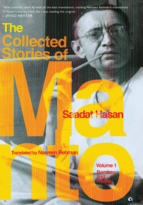 The Collected Stories Of Saadat Hasan Manto: Volume 1: Bombay And Poona