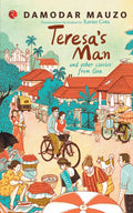 Teresa's Man And Other Stories From Goa