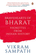 Bravehearts of Bharat: Vignettes from Indian History