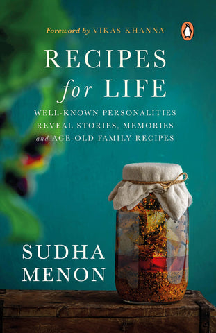 Recipes For Life: Well-Known Personalities Reveal Stories, Memories And Age-Old Family Recipes