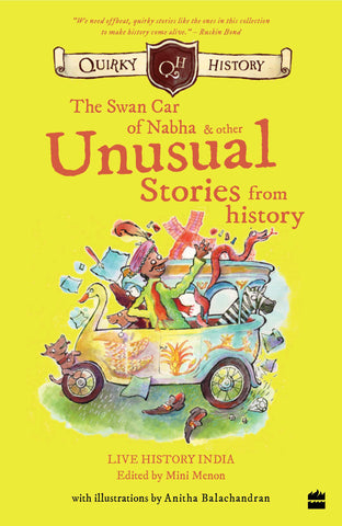 Quirky History:: The Swan Car of Nabha & Other Unusual Stories from History