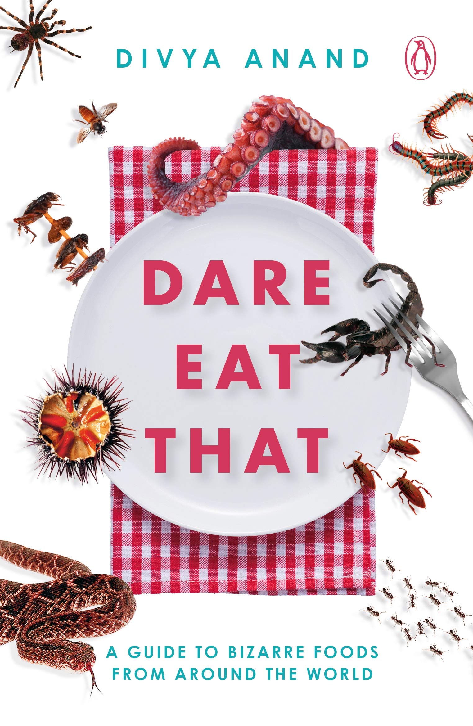 Dare Eat That: A Guide To Bizarre Foods From Around The World