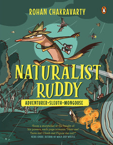 Naturalist Ruddy: Adventurer. Sleuth. Mongoose