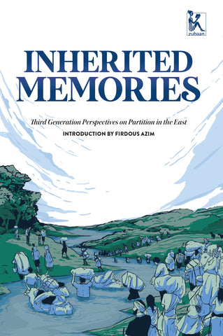 Inherited Memories: Third-Generation Perspectives On Partition In The East
