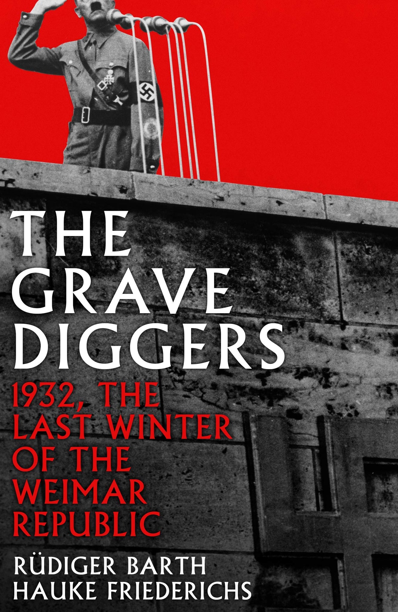 The Gravediggers: 1932, The Last Winter Of The Weimar Republic
