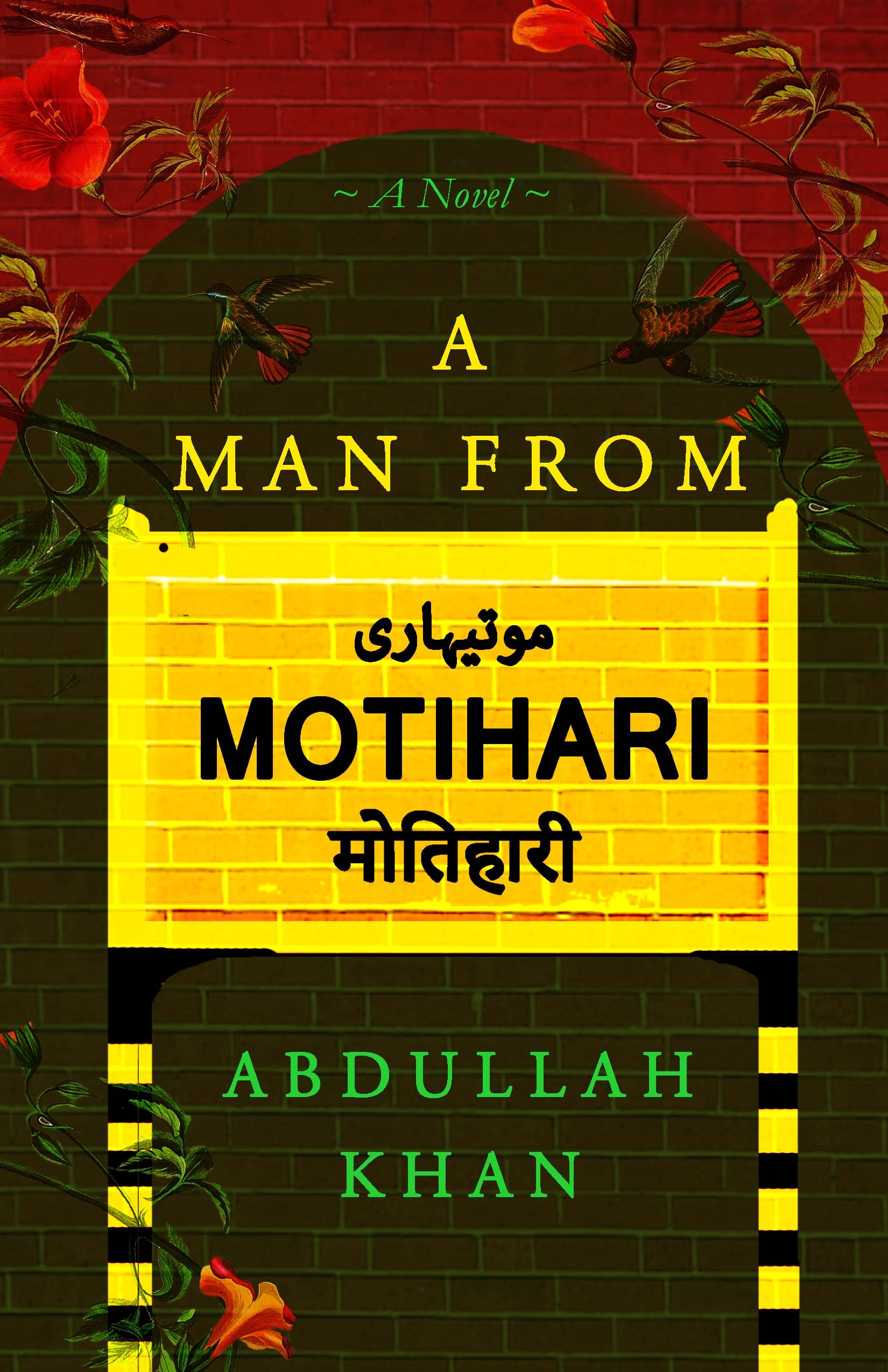 A Man From Motihari: A Novel
