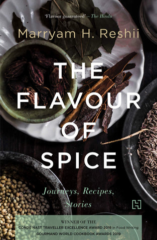 The Flavour Of Spice: Journeys, Recipes, Stories