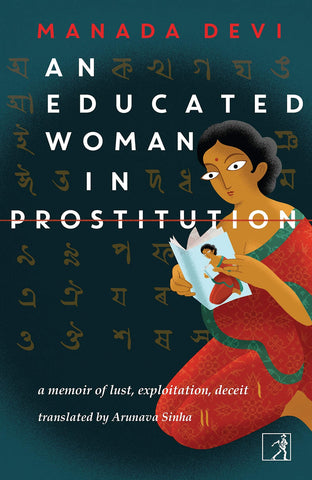 An Educated Woman In Prostitution: A Memoir Of Lust, Exploitation, Deceit