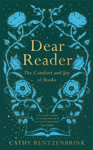 Dear Reader: The Comfort And Joy Of Books