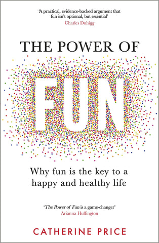 The Power Of Fun: How To Feel Alive Again