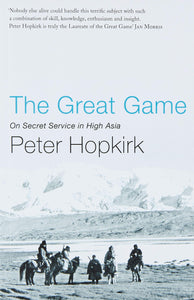 The Great Game: On Secret Service In High Asia