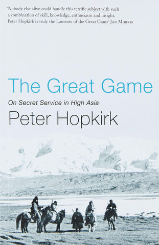 The Great Game: On Secret Service In High Asia