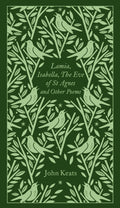 Lamia, Isabella, The Eve Of St Agnes And Other Poems  (Penguin Clothbound Poetry)