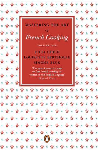 Mastering The Art Of French Cooking: Vol. 1