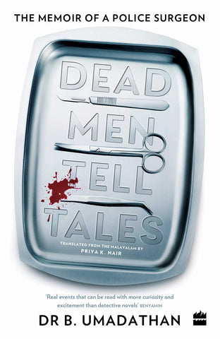 Dead Men Tell Tales: The Memoir Of A Police Surgeon