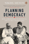 Planning Democracy: How A Professor, An Institute, And An Idea Shaped India