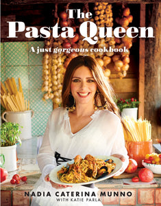 The Pasta Queen: A Just Gorgeous Cookbook